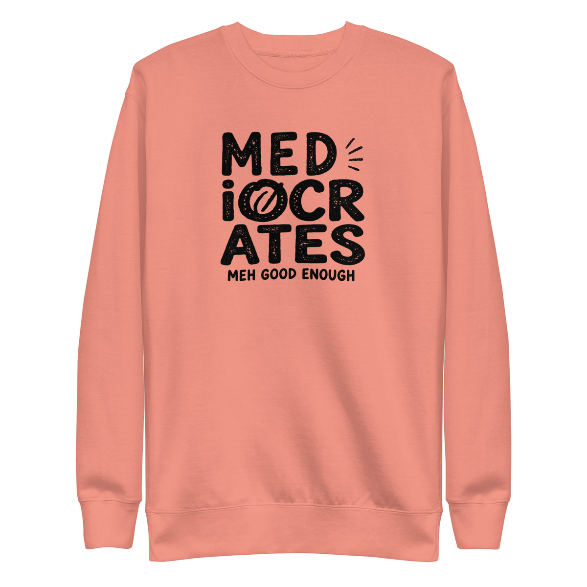 Mediocrates Sweatshirt