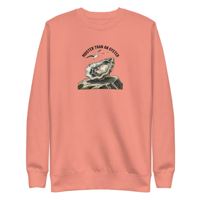 Moister Than an Oyster Sweatshirt
