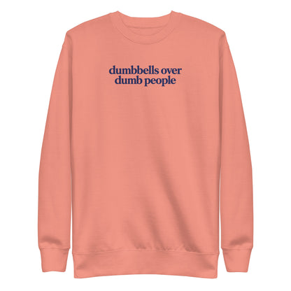 Dumbbells Over Dumb People Sweatshirt