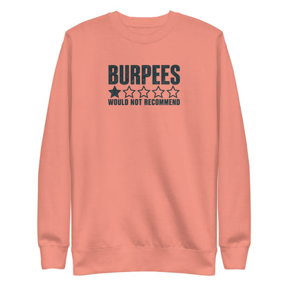 Burpees: Would Not Recommend Sweatshirt