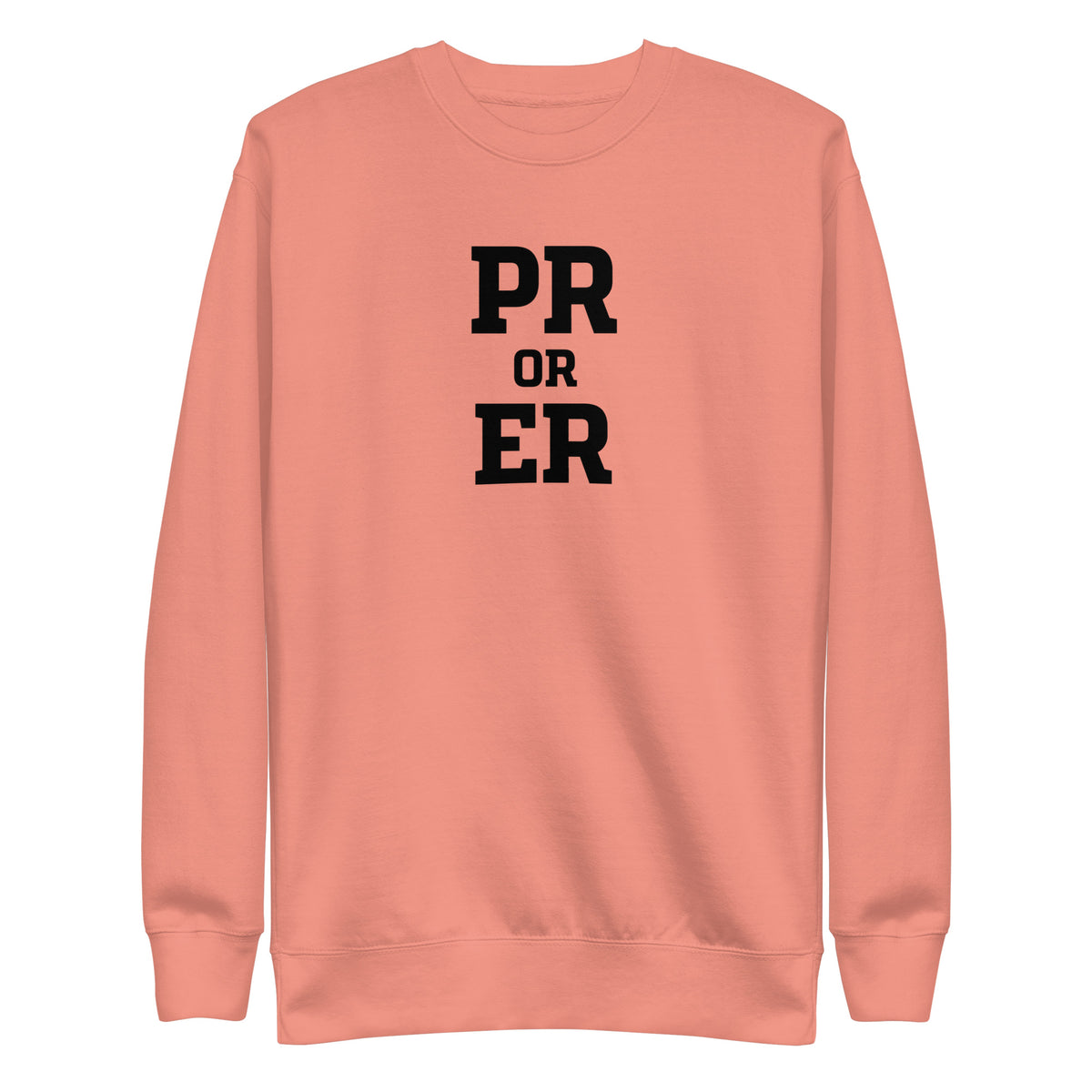 PR or ER Sweatshirt