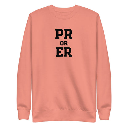 PR or ER Sweatshirt