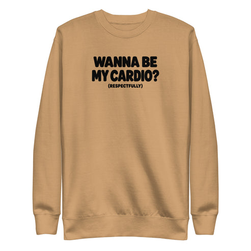 Wanna Be My Cardio? Sweatshirt