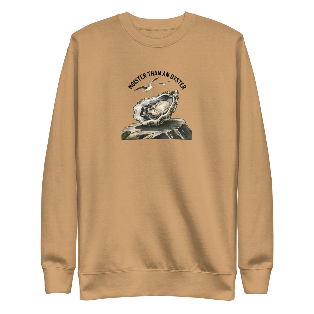 Moister Than an Oyster Sweatshirt