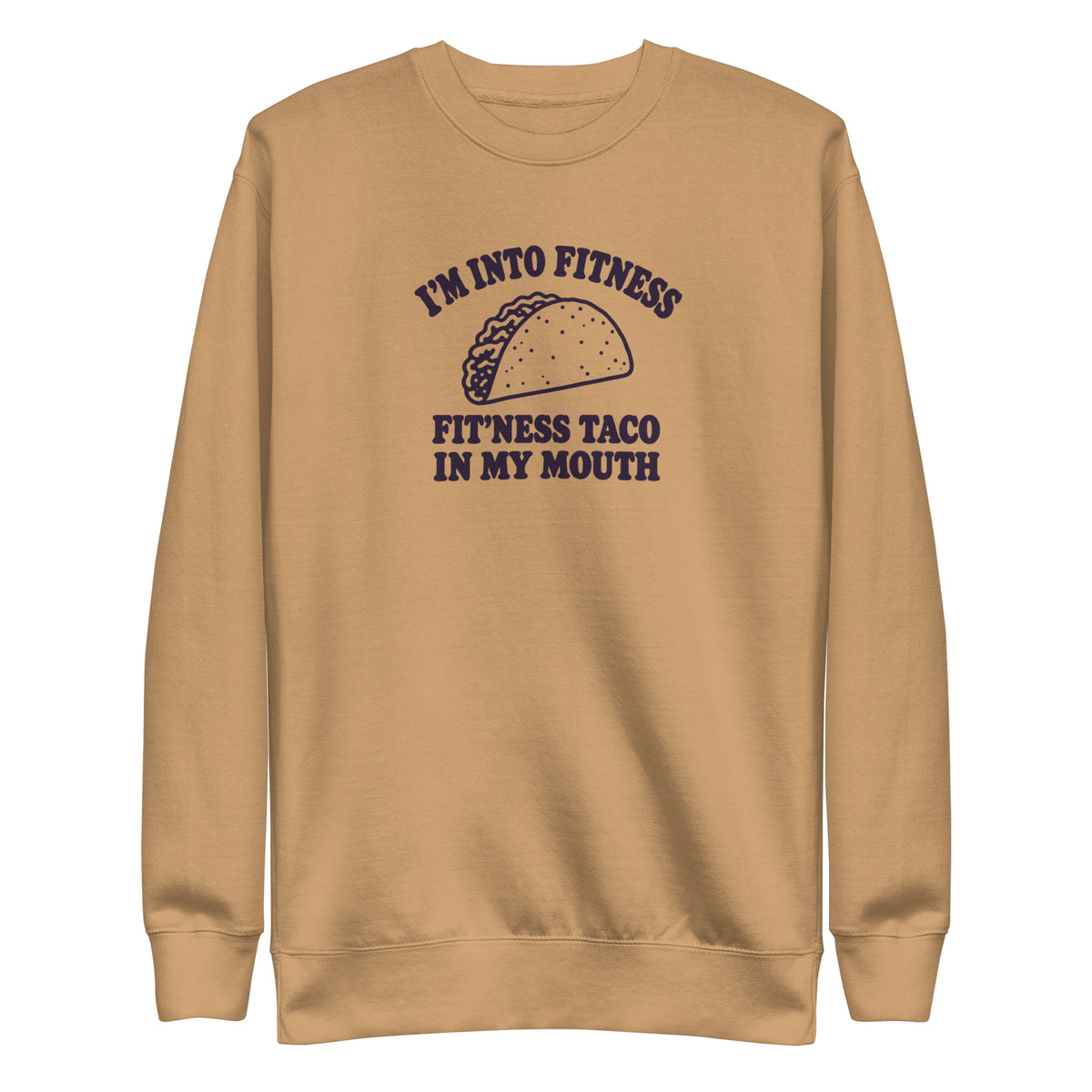 Fit’ness Taco in My Mouth Sweatshirt