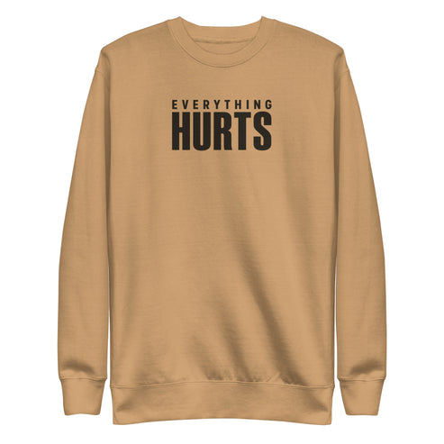 Everything Hurts Sweatshirt