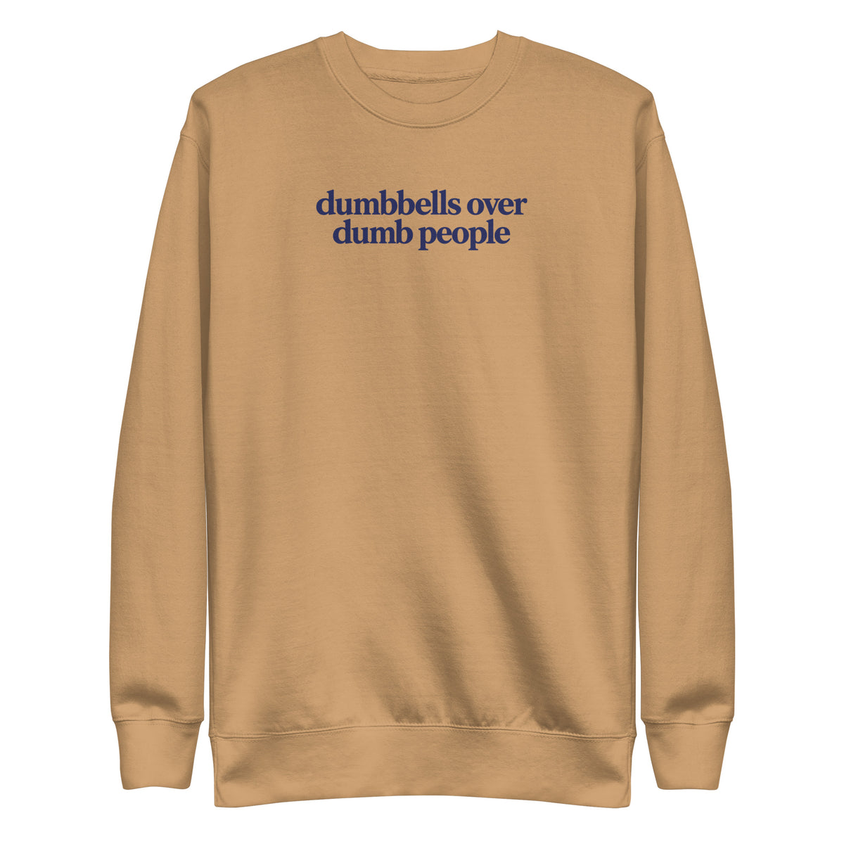 Dumbbells Over Dumb People Sweatshirt
