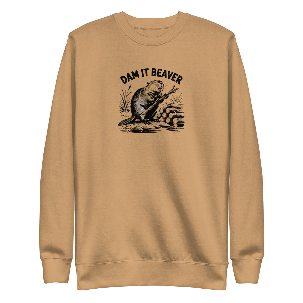 Dam It Beaver Sweatshirt