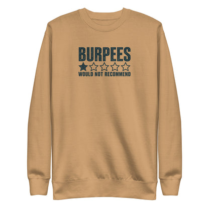 Burpees: Would Not Recommend Sweatshirt