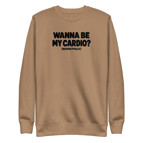 Wanna Be My Cardio? Sweatshirt