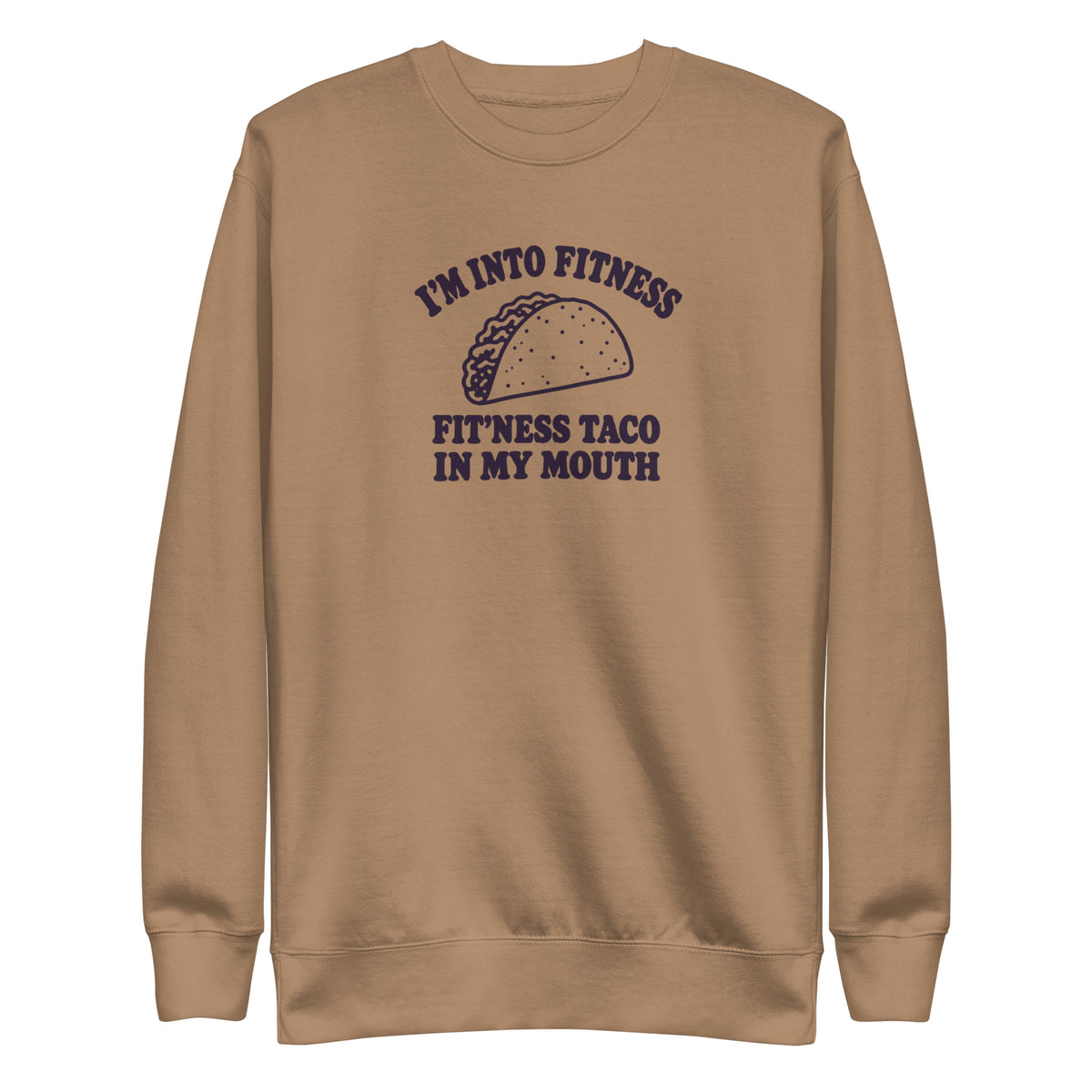 Fit’ness Taco in My Mouth Sweatshirt