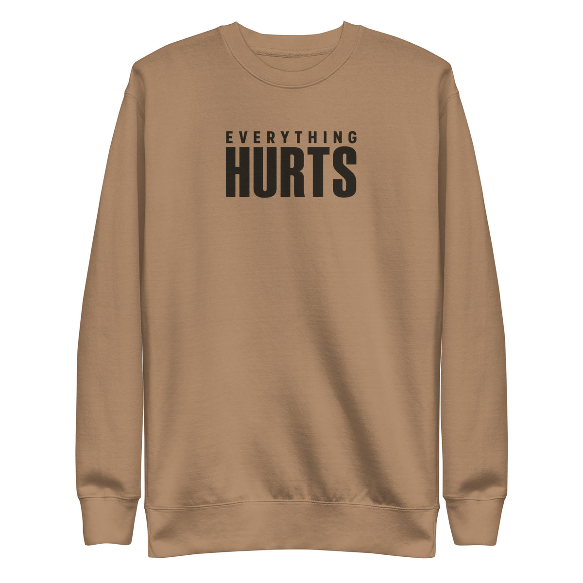 Everything Hurts Sweatshirt