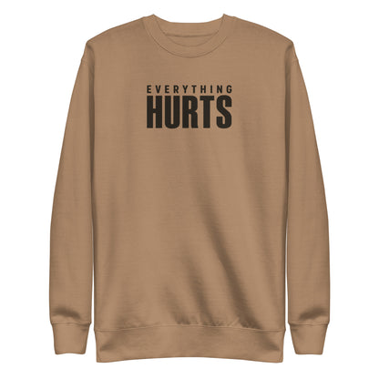 Everything Hurts Sweatshirt