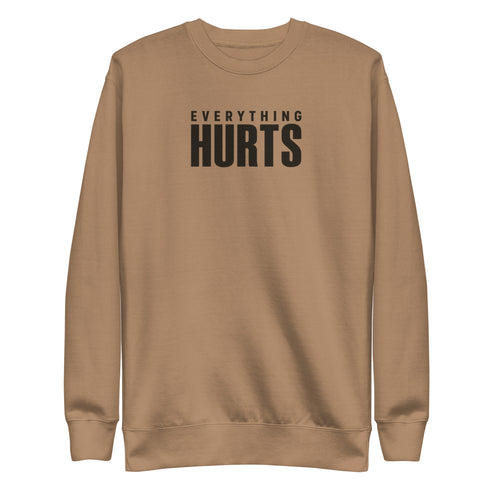 Everything Hurts Sweatshirt