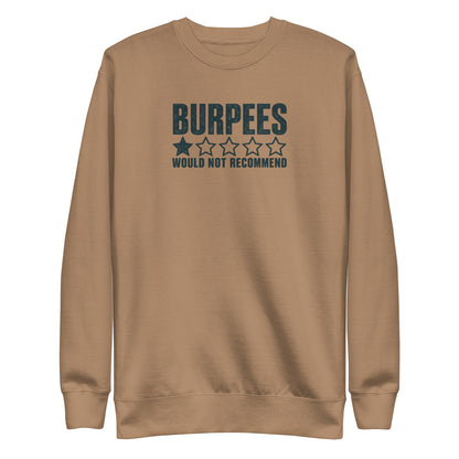 Burpees: Would Not Recommend Sweatshirt