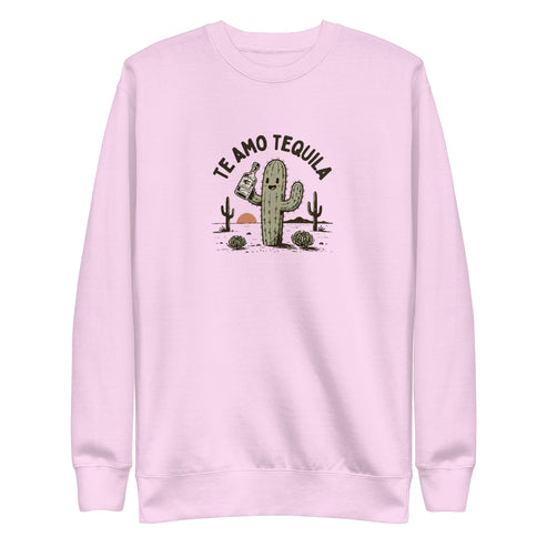 Te Amo Tequila Sweatshirt