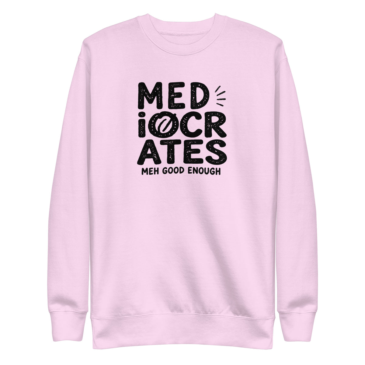 Mediocrates Sweatshirt