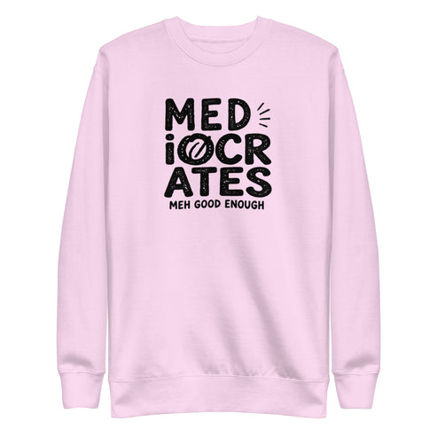 Mediocrates Sweatshirt