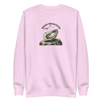Moister Than an Oyster Sweatshirt