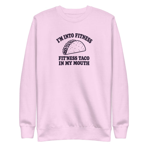 Fit’ness Taco in My Mouth Sweatshirt