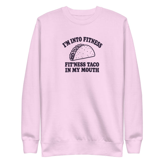 Fit’ness Taco in My Mouth Sweatshirt