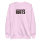 Everything Hurts Sweatshirt