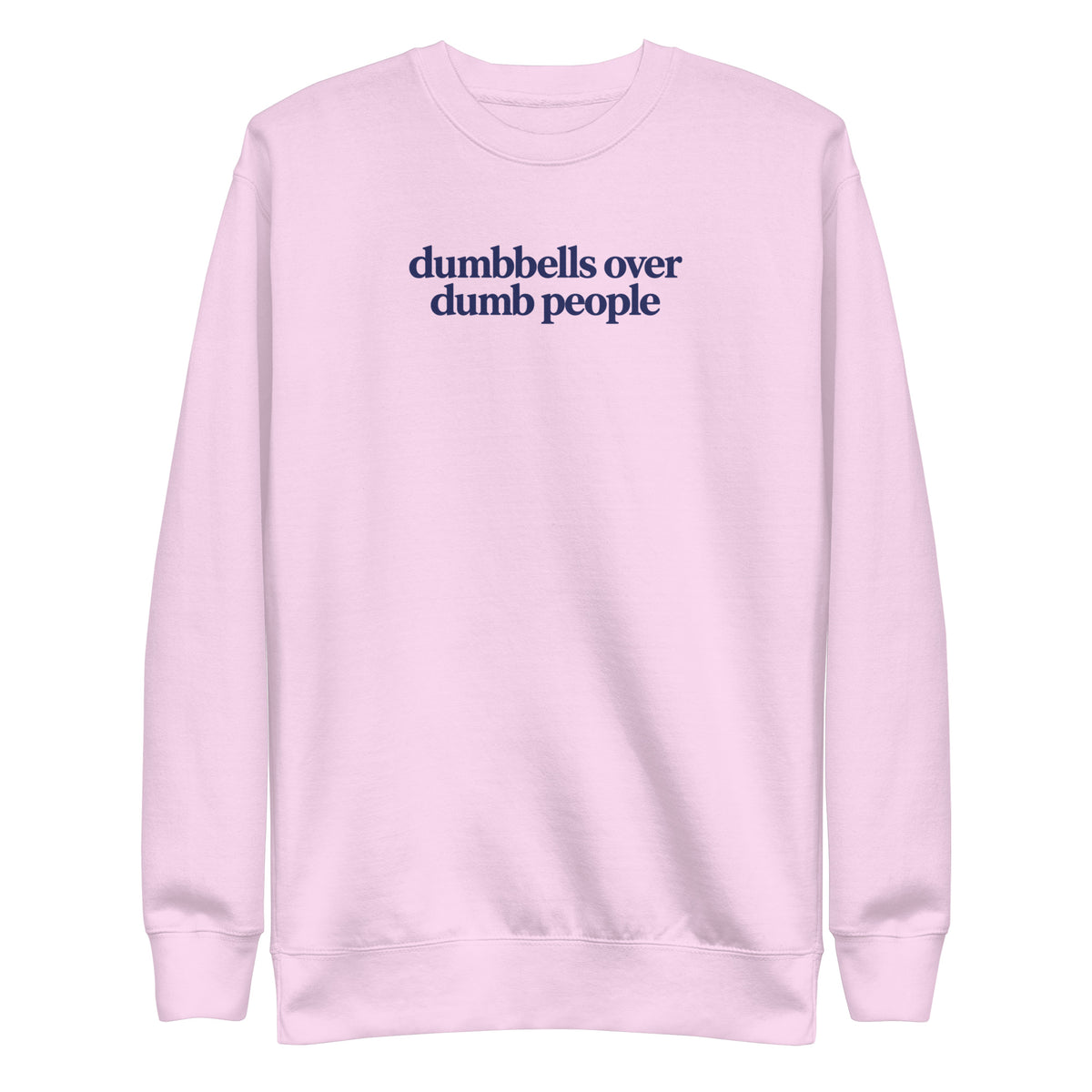Dumbbells Over Dumb People Sweatshirt
