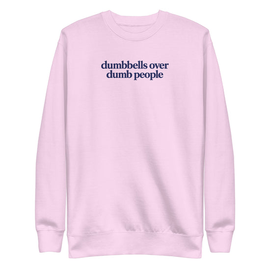 Dumbbells Over Dumb People Sweatshirt