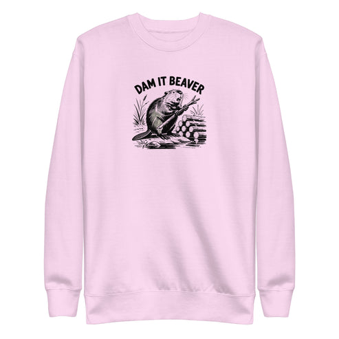Dam It Beaver Sweatshirt