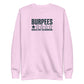 Burpees: Would Not Recommend Sweatshirt