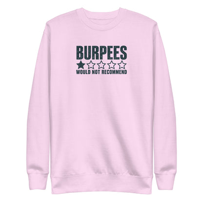 Burpees: Would Not Recommend Sweatshirt