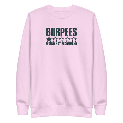 Burpees: Would Not Recommend Sweatshirt