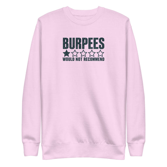 Burpees: Would Not Recommend Sweatshirt