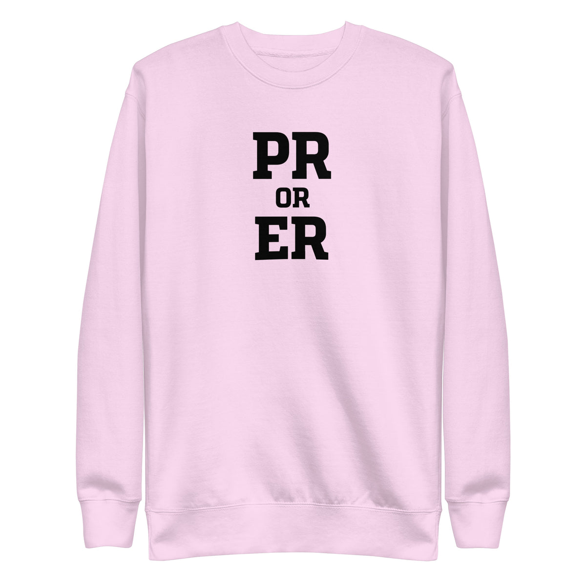 PR or ER Sweatshirt