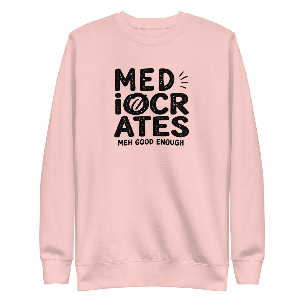 Mediocrates Sweatshirt