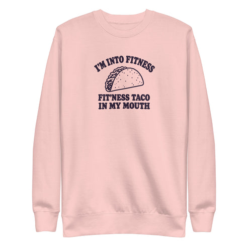 Fit’ness Taco in My Mouth Sweatshirt