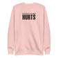 Everything Hurts Sweatshirt