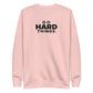 Do Hard Things Sweatshirt
