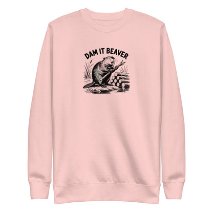 Dam It Beaver Sweatshirt