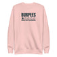 Burpees: Would Not Recommend Sweatshirt