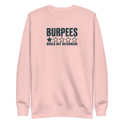Burpees: Would Not Recommend Sweatshirt