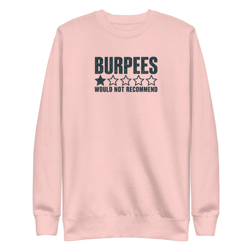 Burpees: Would Not Recommend Sweatshirt