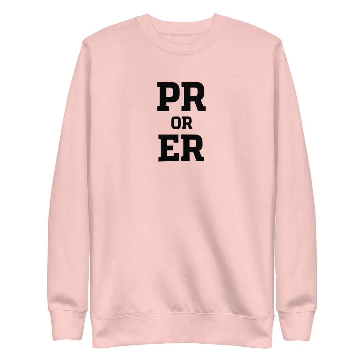PR or ER Sweatshirt