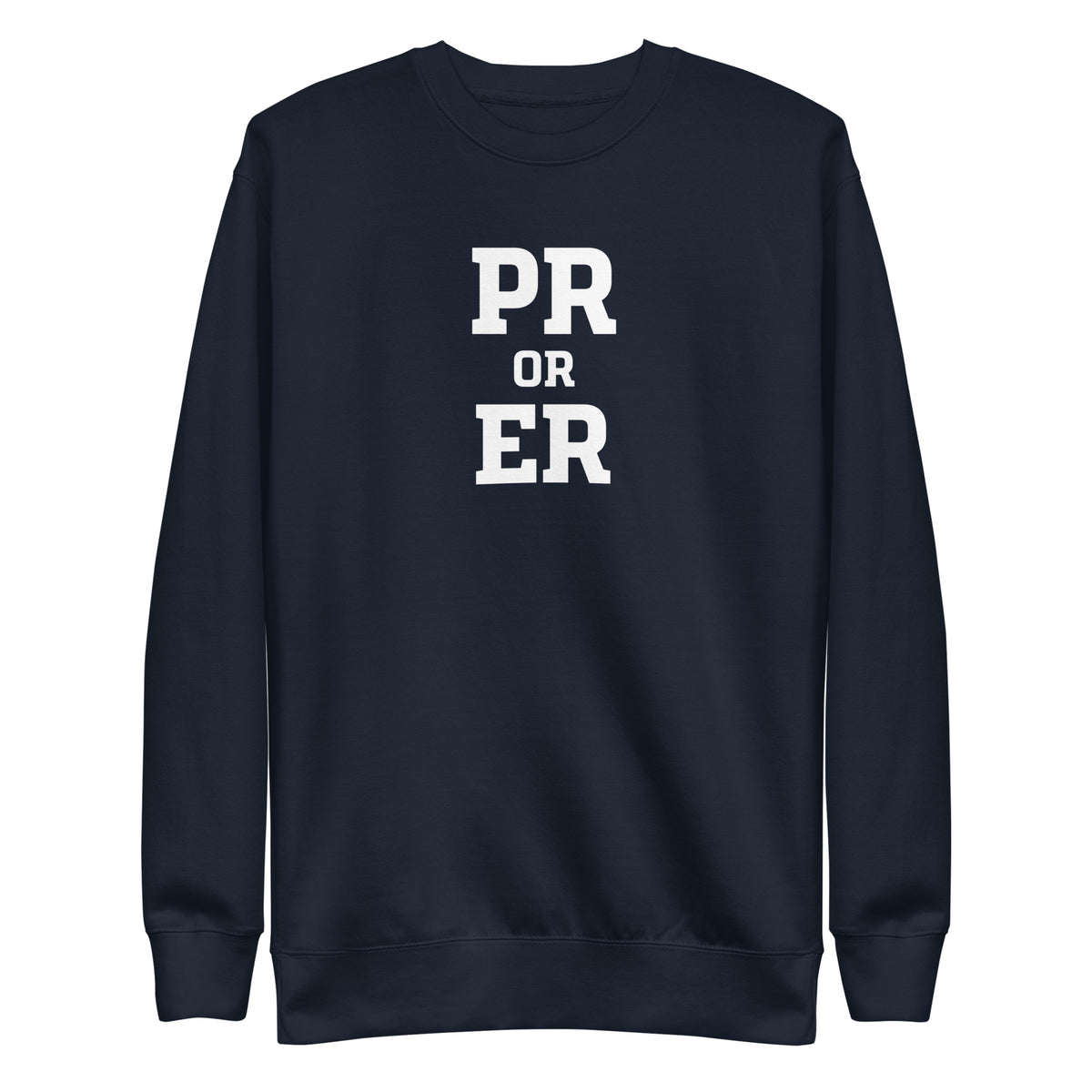 PR or ER Sweatshirt