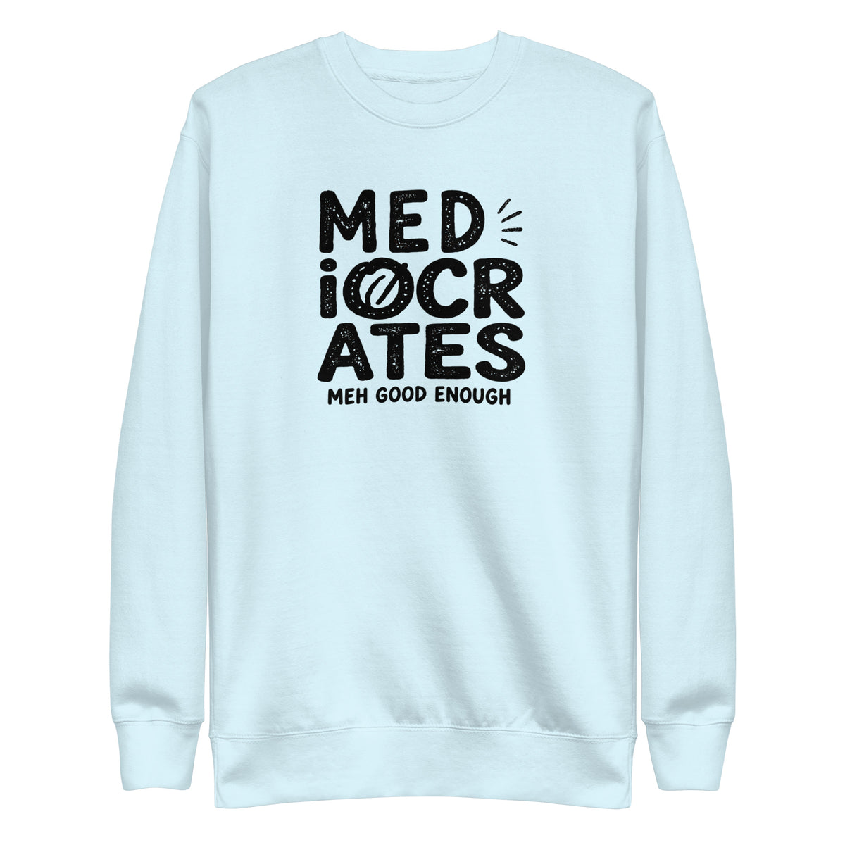 Mediocrates Sweatshirt