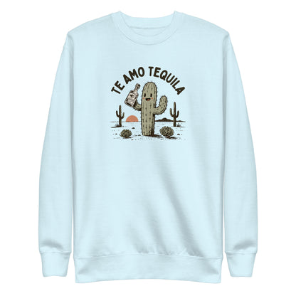 Te Amo Tequila Sweatshirt