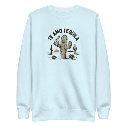 Te Amo Tequila Sweatshirt
