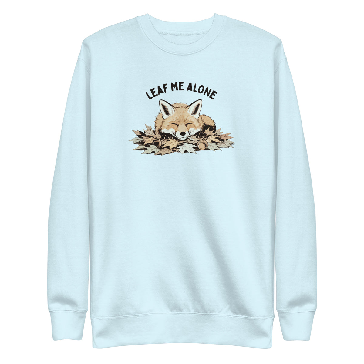 Leaf Me Alone (Fox) Sweatshirt