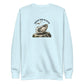 Moister Than an Oyster Sweatshirt