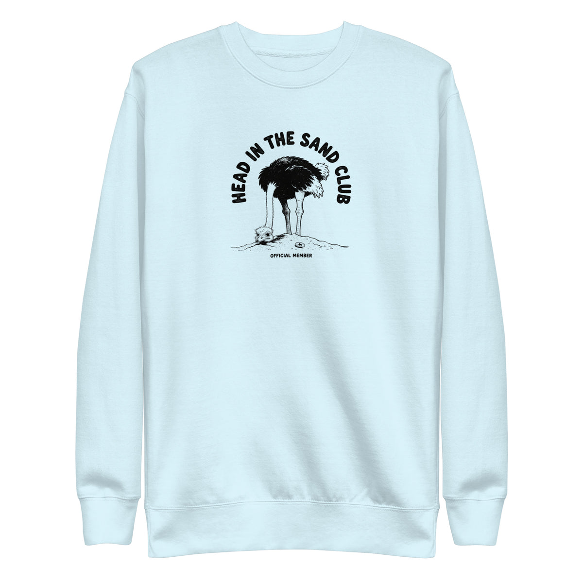 Head in the Sand Club Sweatshirt